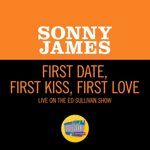 First Date, First Kiss, First Love (Live On The Ed Sullivan Show, April 14, 1957)
