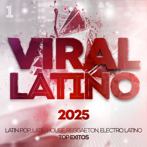 Viral Latino 2025 - Latin Pop, Latin House, Reggaeton, Electro Latino Top Exitos