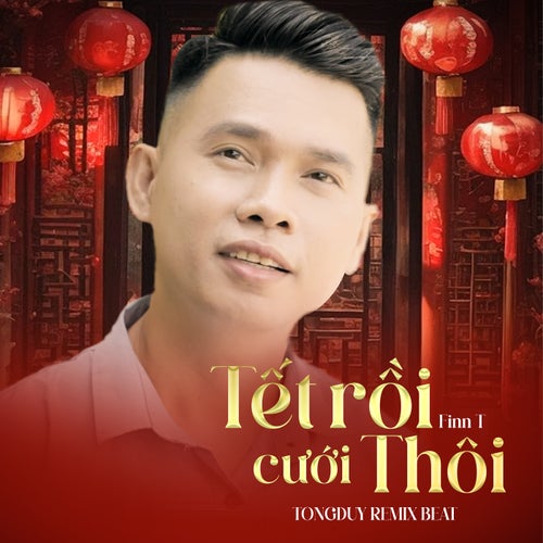 Tết Rồi Cưới Thôi (Beat) (TongDuy Remix)