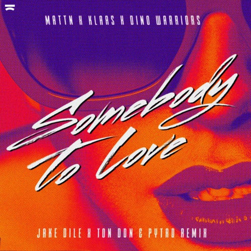Somebody to Love (Jake Dile X Ton Don X Pytro Remix)