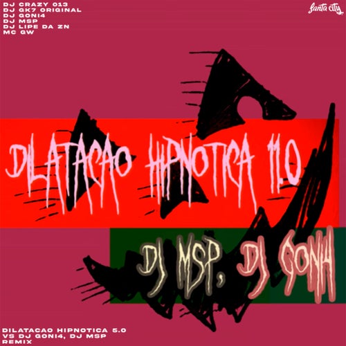 Montagem Dilatação Hipnótica 5.0 Vs Dj Goni4, Dj Msp Remix